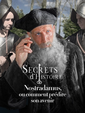 Secrets d'Histoire - Nostradamus, ou comment prédire son avenir...