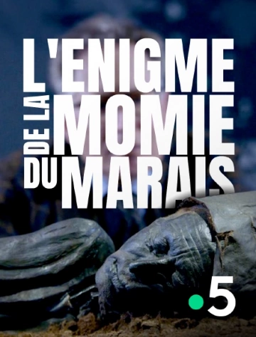 L. ENIGME DE LA MOMIE DES MARAIS