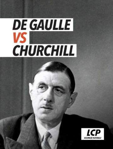 DE GAULLE VERSUS CHURCHILL - MÉMOIRES DE GUERRE, GUERRES DES MÉMOIRES