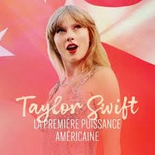 Taylor Swift, la première puissance américaine