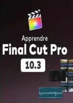 Final cut Pro X-10.3 - Les Fondamentaux  [Tutoriels]