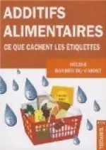 Additifs alimentaires : Ce que cachent les étiquettes !  [Livres]