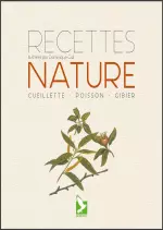 Recettes nature: Cueillette, poisson, gibier  [Livres]