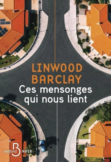 Ces mensonges qui nous lient - Linwood Barclay  [Livres]