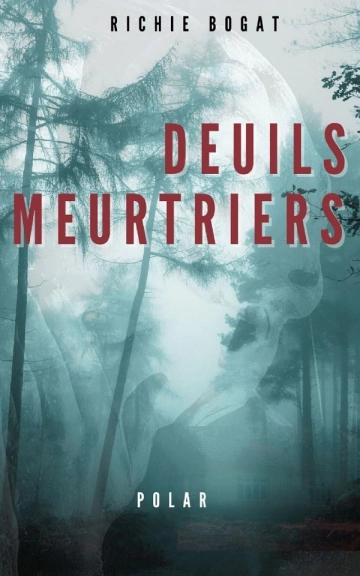 Deuils Meurtriers - Catherine Bogat  [Livres]