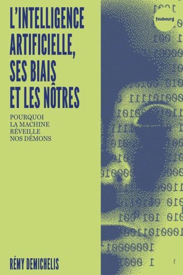 L'Intelligence artificielle, ses biais et les nôtres  [Livres]