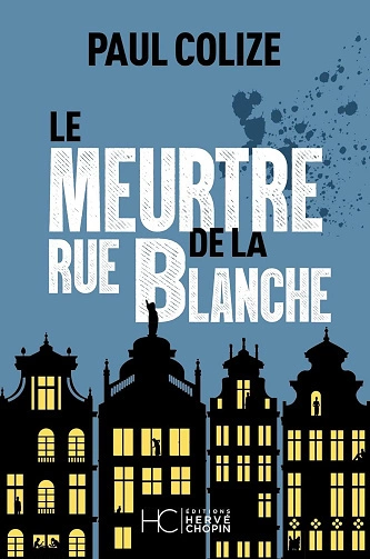 Le meurtre de la rue blanche Paul Colize  [Livres]