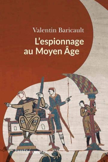 L'Espionnage au Moyen Âge Valentin Baricault  [Livres]