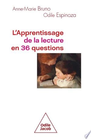 L' Apprentissage de la lecture en 36 questions  Anne-Marie Bruno, Odile Espinoza  [Livres]