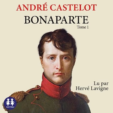 Bonaparte - Tome 1 André Castelot  [AudioBooks]