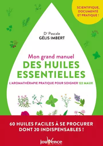 Mon grand manuel des huiles essentielles  [Livres]