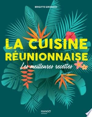 La cuisine réunionnaise  [Livres]