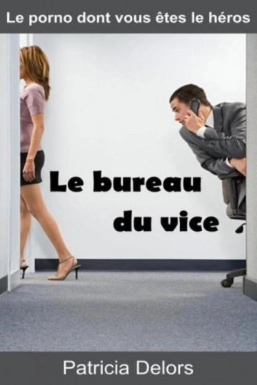 LE BUREAU DU VICE - PATRICIA DELORS  [Livres]