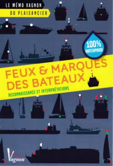 Le mémo Vagnon du plaisancier - Feux et marques des bateaux  [Livres]