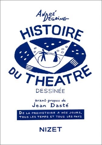 HISTOIRE DU THÉÂTRE DESSINÉE - ANDRÉ DEGAINE  [Livres]