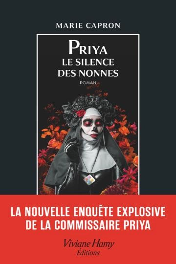 COMMISSAIRE PRIYA.T2.LE SILENCE DES NONNES.MARIE CAPRON  [Livres]