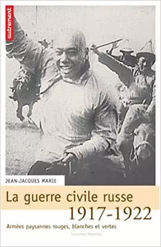 LA GUERRE CIVILE RUSSE 1917-1921  [Livres]