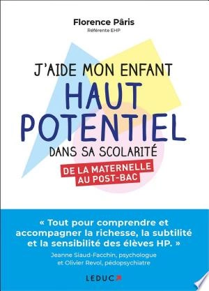 J'AIDE MON ENFANT HAUT POTENTIEL DANS SA SCOLARITÉ - FLORENCE PÂRIS  [Livres]