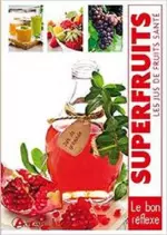 Superfruits les jus de fruits santé  [Livres]