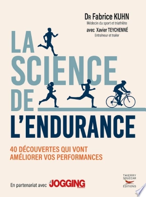 La science de l'endurance : 40 découvertes qui vont améliorer vos performances  [Livres]