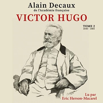 Victor Hugo T02   Alain Decaux  [AudioBooks]