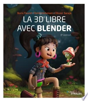 La 3D libre avec Blender 8e édition  [Livres]