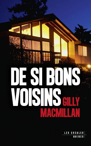 De si bons voisins Gilly Macmillan  [Livres]