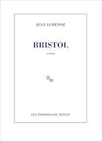 Jean Echenoz -  Bristol  [Livres]