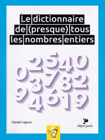 Le dictionnaire de presque tous les nombres entiers  [Livres]