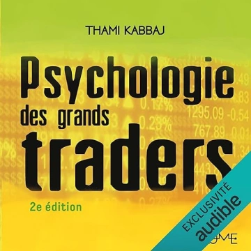 PSYCHOLOGIE DES GRANDS TRADERS - THAMI KABBAJ  [AudioBooks]