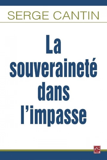 La souveraineté dans l'impasse  Serge Cantin  [Livres]