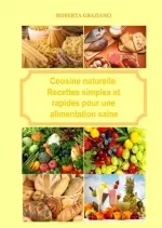 Cuisine naturelle. Recettes simples et rapides pour une alimentation saine  [Livres]