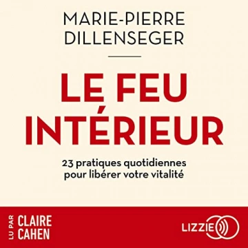 Le Feu intérieur Marie-Pierre Dillenseger  [AudioBooks]