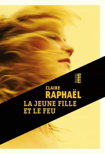 La jeune fille et le feu  Claire Raphaël  [Livres]