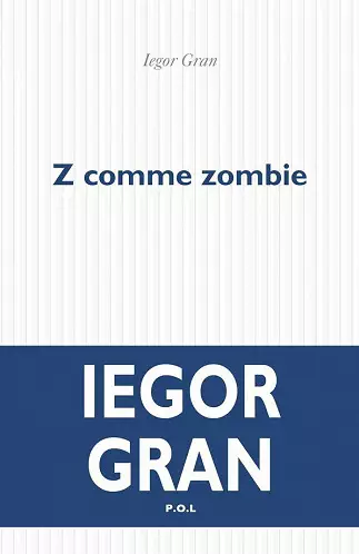 Z COMME ZOMBIE • IEGOR GRAN  [Livres]