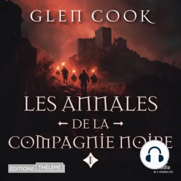 Les Annales de la Compagnie noire 1 - La Compagnie noire Glen Cook  [AudioBooks]