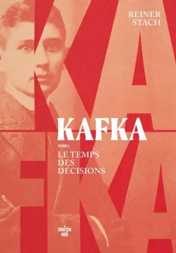 Kafka, le temps des décisions Tome 1  Reiner Stach  [Livres]