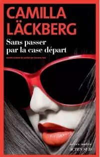 Camilla Läckberg - Sans passer par la case départ  [Livres]