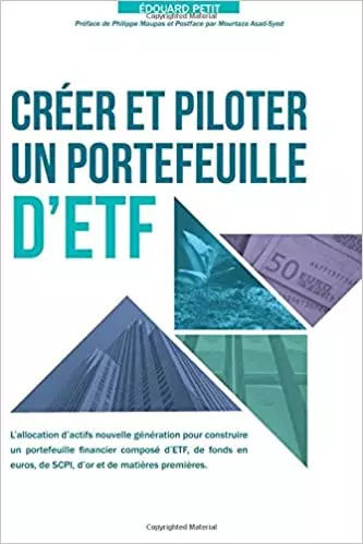 Créer et piloter un Portefeuille d'ETF - Edouard Petit  [Livres]