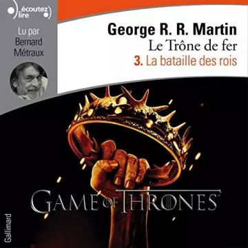 LE TRONE DE FER T3 - LA BATAILLE DES ROIS  [AudioBooks]