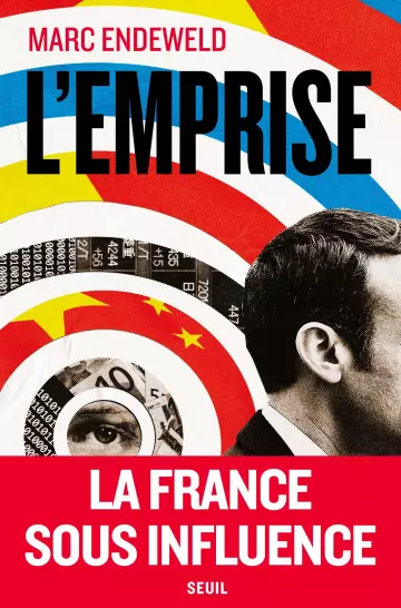 L'emprise : la France sous influence - Marc Endeweld  [Livres]