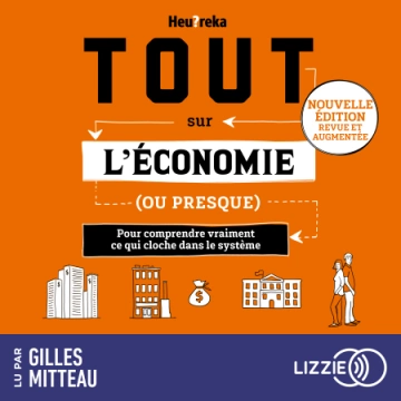 TOUT SUR L'ÉCONOMIE, OU PRESQUE (NOUVELLE ÉDITION 2024) - GILLES MITTEAU  [AudioBooks]