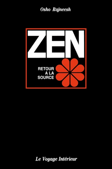 ZEN : RETOUR À LA SOURCE - OSHO RAJNEESH  [Livres]