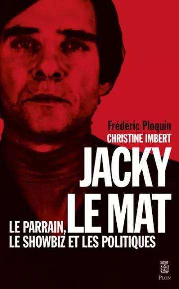 Jacky le Mat, Le parrain, le showbiz et les politiques  [Livres]