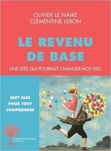 Le Revenu de base: Une idée qui pourrait changer nos vies  [Livres]