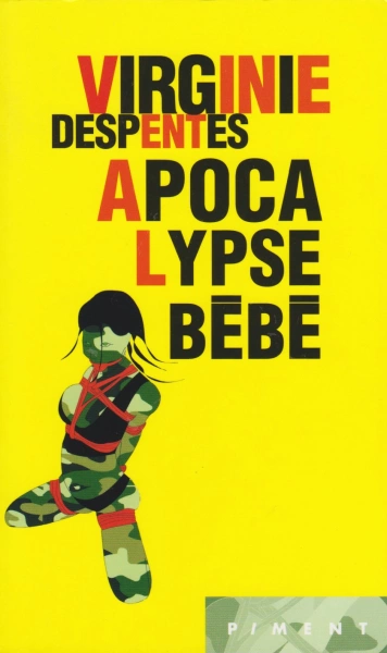 VIRGINIE DESPENTES - APOCALYPSE BÉBÉ  [Livres]