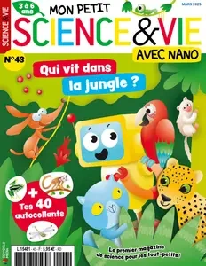 Mon Petit Science & Vie avec Nano N.43 - Mars 2025  [Magazines]