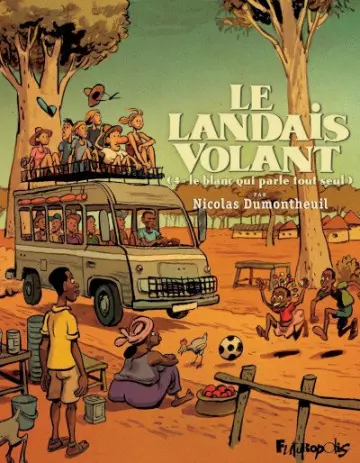 LE LANDAIS VOLANT (DUMONTHEUIL) T4 LE BLANC QUI PARLE TOUT SEUL  [BD]