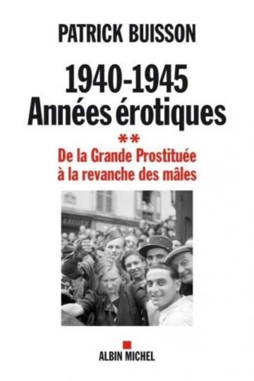 1940-1945 Années érotiques Tome 2    Patrick Buisson  [Livres]