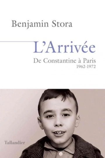 L'ARRIVÉE DE CONSTANTINE À PARIS (1962-1972) - BENJAMIN STORA  [Livres]